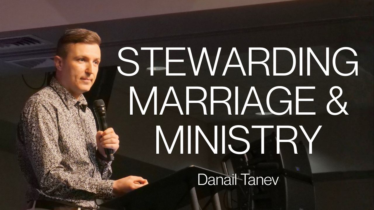 Marriage and Ministry | Danail Tanev